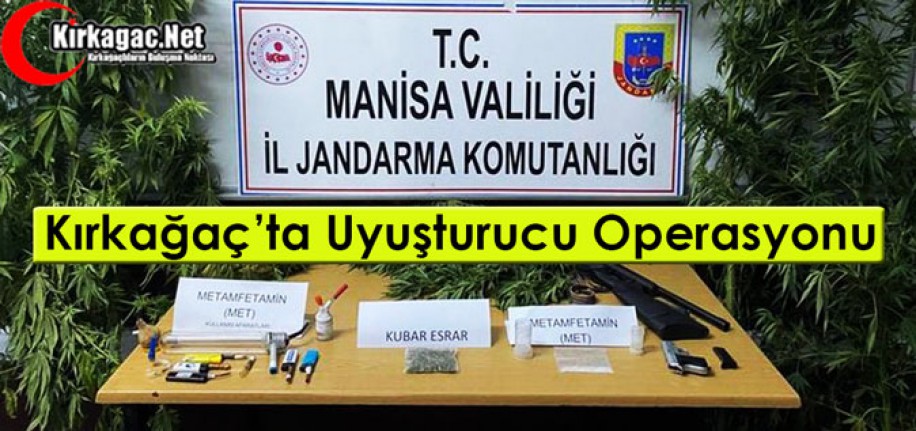 KIRKAĞAÇ’TA UYUŞTURUCU OPERASYONU