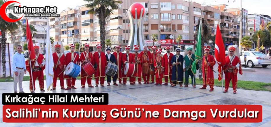 SALİHLİ’NİN KURTULUŞ GÜNÜ’NE DAMGA VURDULAR