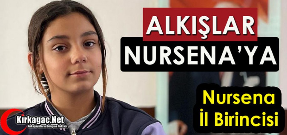 ALKIŞLAR KIRKAĞAÇLI NURSENA’YA 