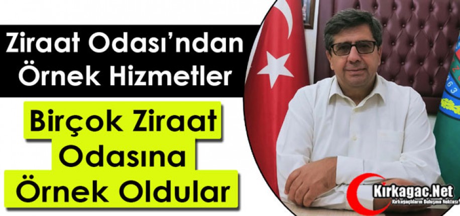 BİRÇOK ZİRAAT ODASINA "ÖRNEK" OLDULAR