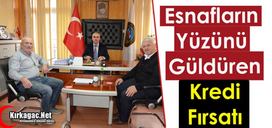 ESNAFIN YÜZÜNÜ GÜLDÜREN KREDİ FIRSATI