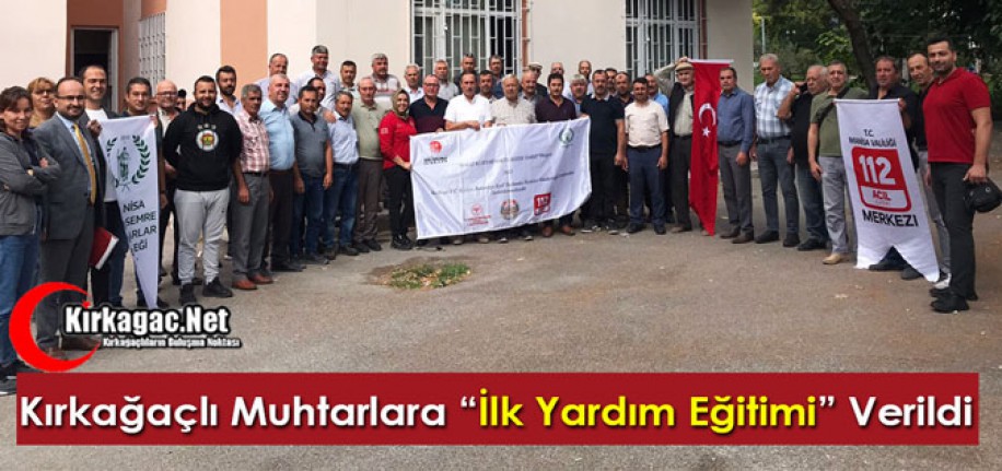 KIRKAĞAÇLI MUHTARLARA “İLK YARDIM EĞİTİMİ” VERİLDİ