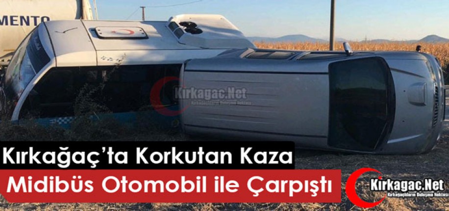 KIRKAĞAÇ’TA, OTOMOBİL ÖĞRENCİLERİN OLDUĞU MİDİBÜSLE ÇARPIŞTI