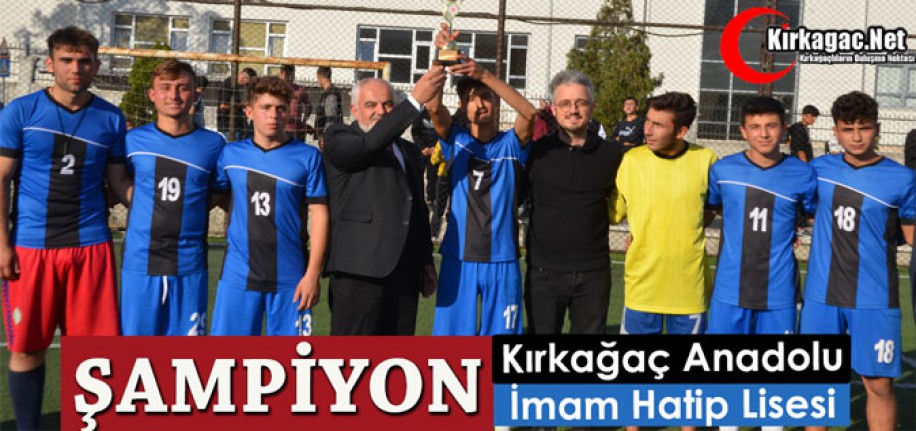 ŞAMPİYON KIRKAĞAÇ ANADOLU İMAM HATİP LİSESİ