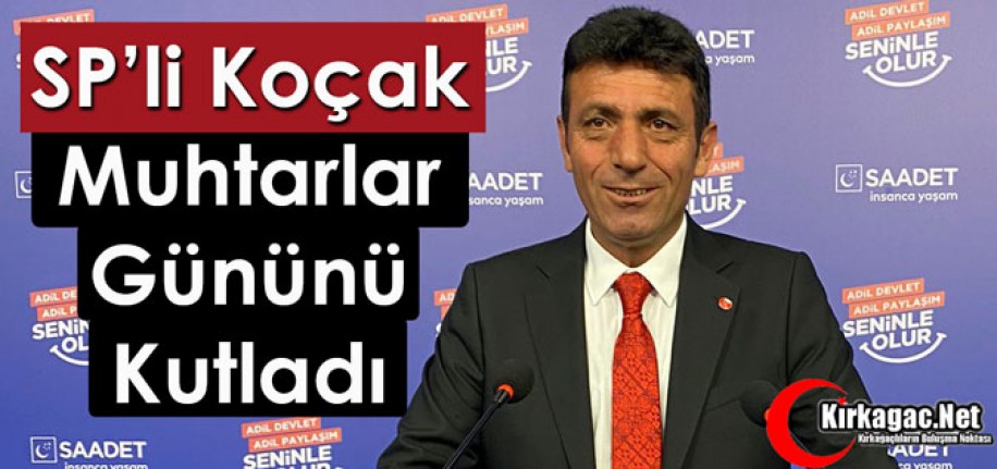 SP’Lİ KOÇAK MUHTARLAR GÜNÜNÜ KUTLADI