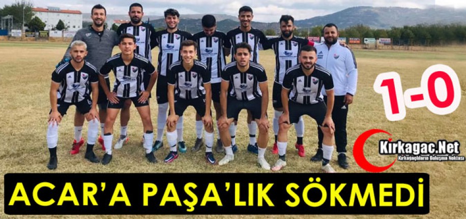 ACAR’A PAŞALIK SÖKMEDİ 1-0