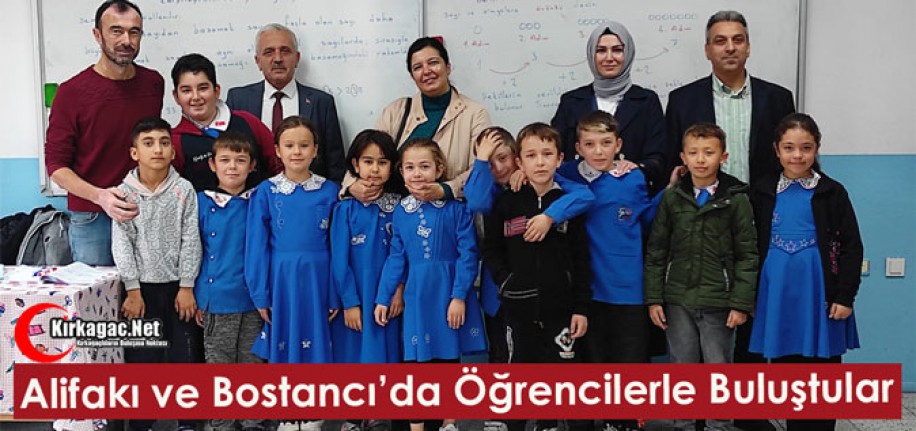 ALİFAKI ve BOSTANCI’DA ÖĞRENCİLERLE BULUŞTULAR