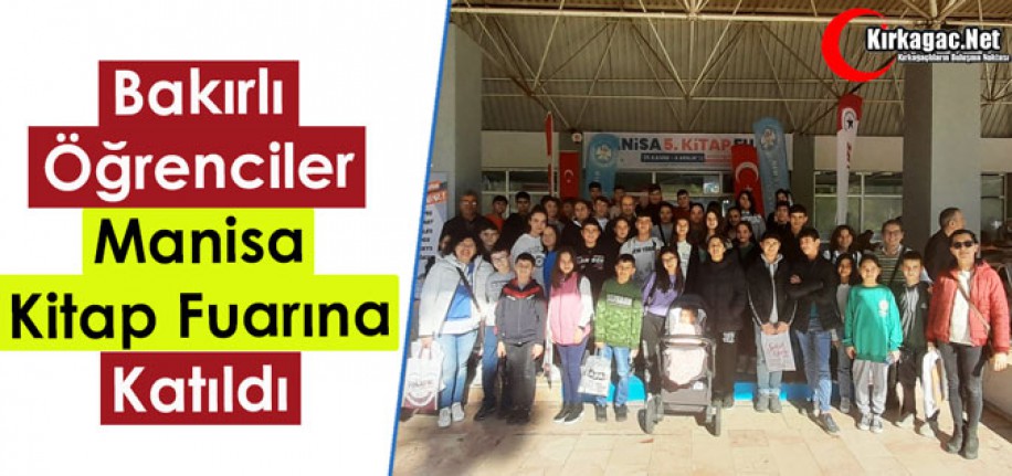 BAKIRLI ÖĞRENCİLER MANİSA’DA KİTAP FUARINA KATILDI