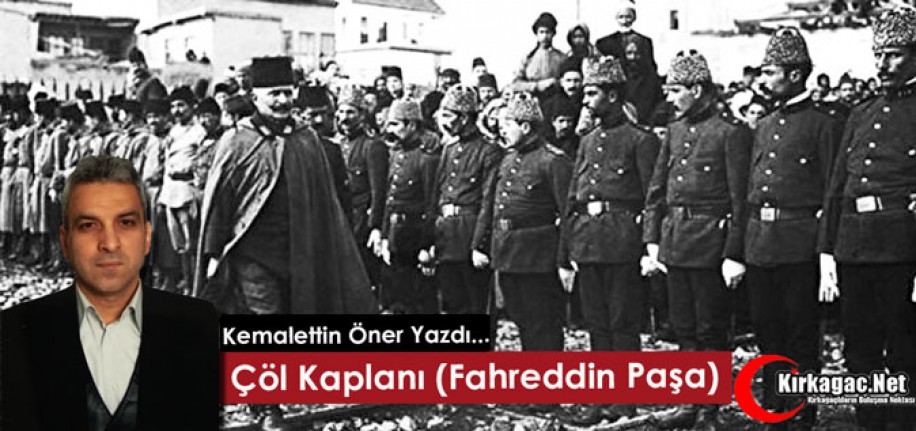 KEMALETTİN ÖNER "ÇÖL KAPLANI FAHREDDİN PAŞA"