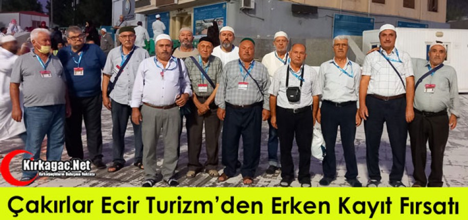 KIRKAĞAÇ ÇAKIRLAR ECİR TURİZM’DEN UMRE İÇİN ERKEN KAYIT FIRSATI ​​​​​​​