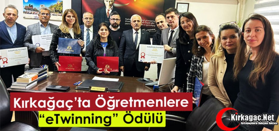 KIRKAĞAÇ’TA ÖĞRETMENLERE “eTwinning” ÖDÜLÜ