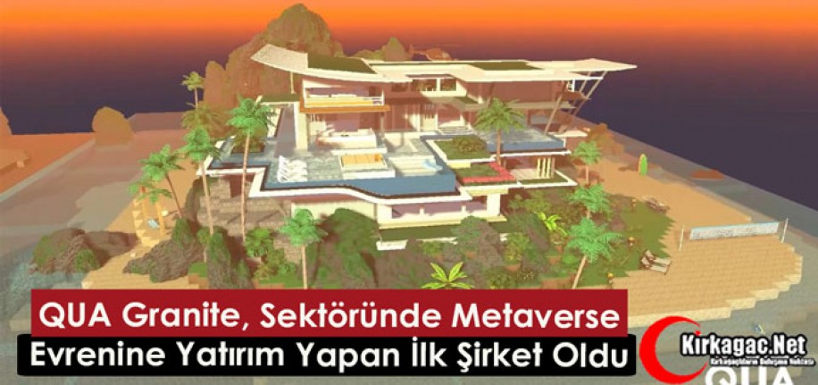 QUA Granite, Sektöründe Metaverse Evrenine Yatırım Yapan İlk Şirket Oldu