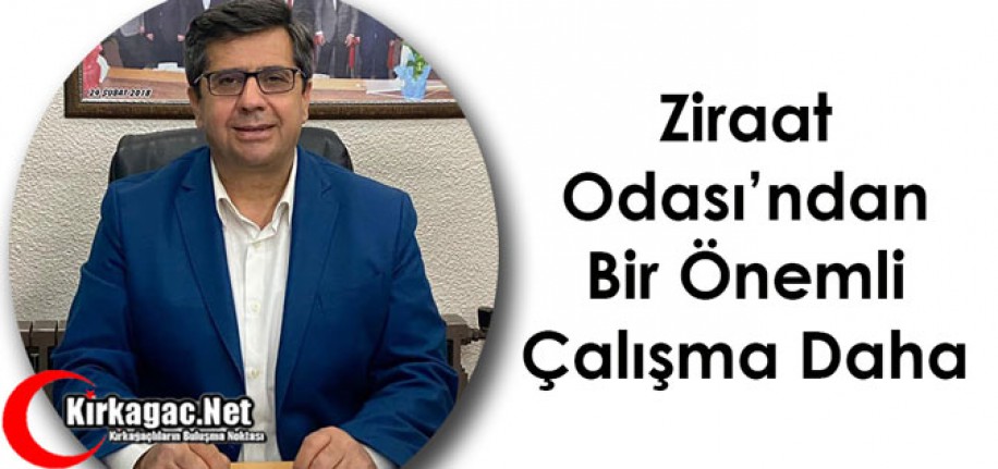 ZİRAAT ODASI'NDAN BİR ÖNEMLİ ÇALIŞMA DAHA