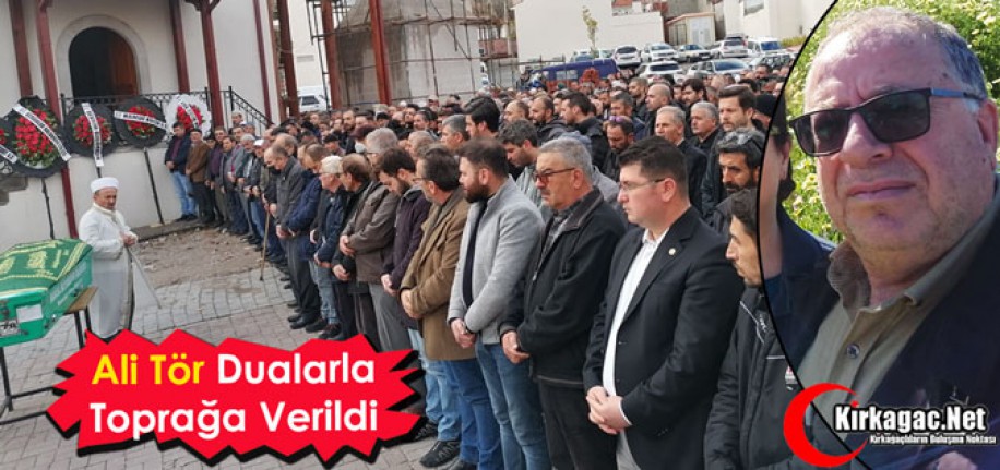 ALİ TÖR, DUALARLA TOPRAĞA VERİLDİ