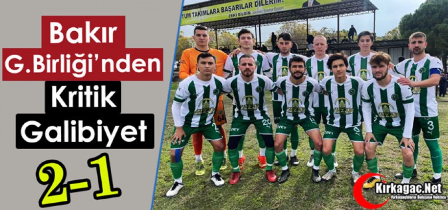 BAKIR GB’DEN KRİTİK GALİBİYET 2-1