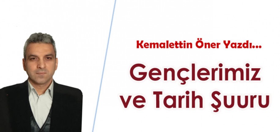 Kemalettin Öner "Gençlerimiz ve Tarih Şuuru"