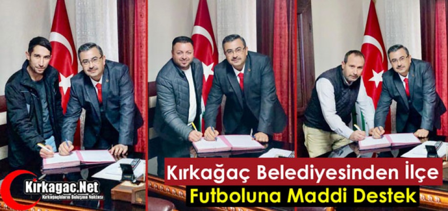 KIRKAĞAÇ BELEDİYESİNDEN İLÇE FUTBOLUNA MADDİ DESTEK 