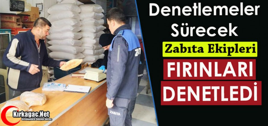 KIRKAĞAÇ'TA FIRINLAR DENETLENDİ