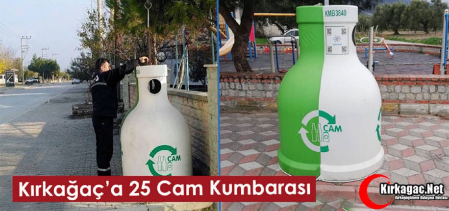 KIRKAĞAÇ’A 25 CAM KUMBARASI