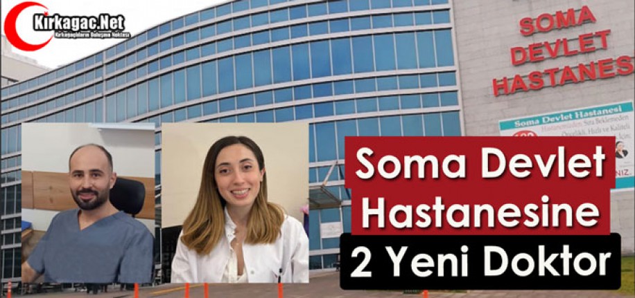 SOMA DEVLET HASTANESİNE 2 YENİ DOKTOR