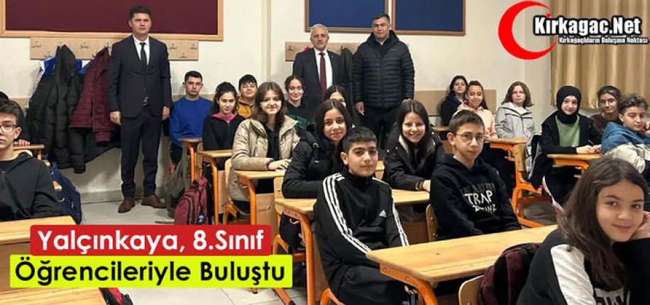 YALÇINKAYA, 8.SINIF ÖĞRENCİLERİNİ ZİYARET ETTİ