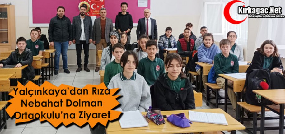 YALÇINKAYA, RIZA NEBAHAT DOLMAN ORTAOKULU’NU ZİYARET ETTİ