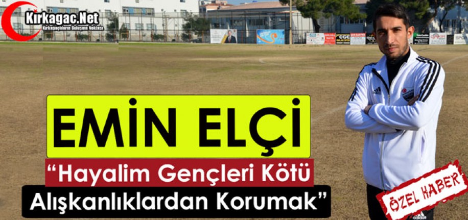 GENÇ BAŞKAN ELÇİ “EN BÜYÜK HAYALİM GENÇLERİ KÖTÜ ALIŞKANLIKLARDAN KORUMAK”