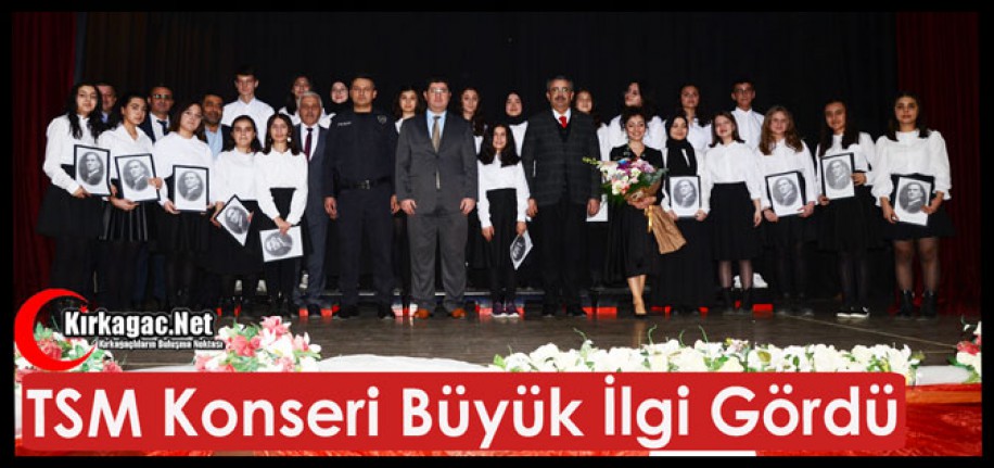 KIRKAĞAÇ'TA TSM KONSERİ BÜYÜK İLGİ GÖRDÜ