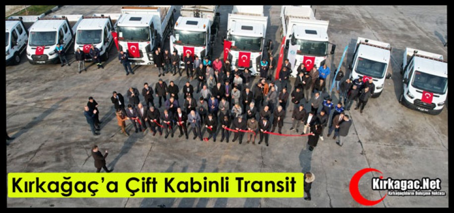 KIRKAĞAÇ’A ÇİFT KABİNLİ TRANSİT