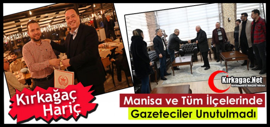 MANİSA’NIN TÜM İLÇELERİNDE GAZETECİLER UNUTULMADI (KIRKAĞAÇ HARİÇ)