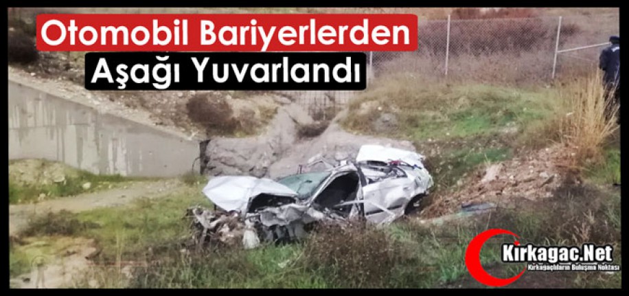 OTOMOBİL BARİYERLERDEN AŞAĞI YUVARLANDI