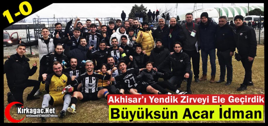 BÜYÜKSÜN ACAR..AKHİSAR’I YENDİK ZİRVEYİ ELE GEÇİRDİK 1-0