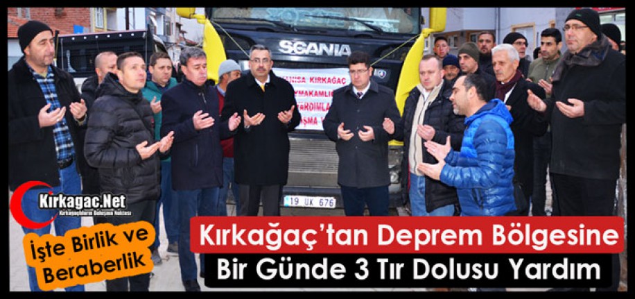 KIRKAĞAÇ’TAN DEPREM BÖLGESİNE 1 GÜNDE 3 TIR DOLUSU YARDIM