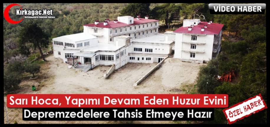 Sarı Hoca, Yapımı Devam Eden Huzur Evini Depremzedelere Tahsis Etmeye Hazır(ÖZEL HABER)