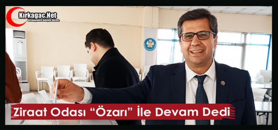 ZİRAAT ODASI “ÖZARI” İLE DEVAM DEDİ