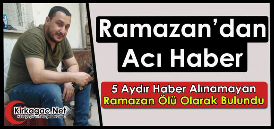 5 AYDIR HABER ALINAMAYAN RAMAZAN’DAN ACI HABER