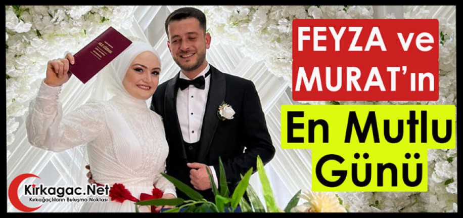 FEYZA ve MURAT’IN EN MUTLU GÜNÜ