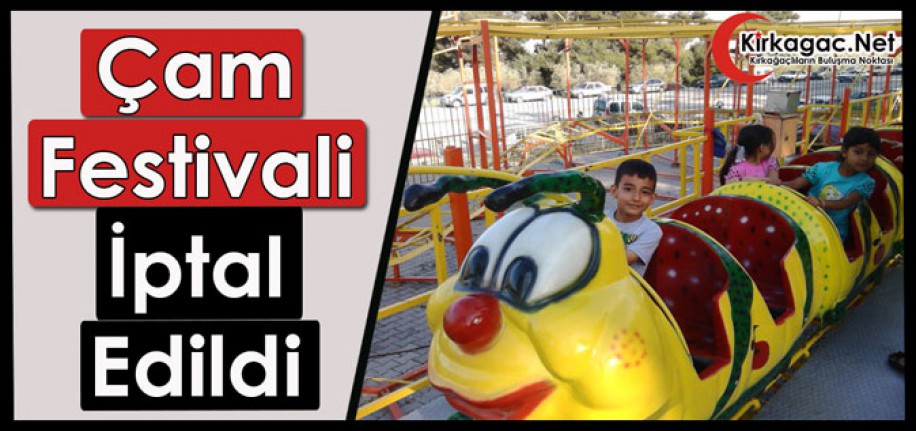 KIRKAĞAÇ ÇAM FESTİVALİ İPTAL EDİLDİ