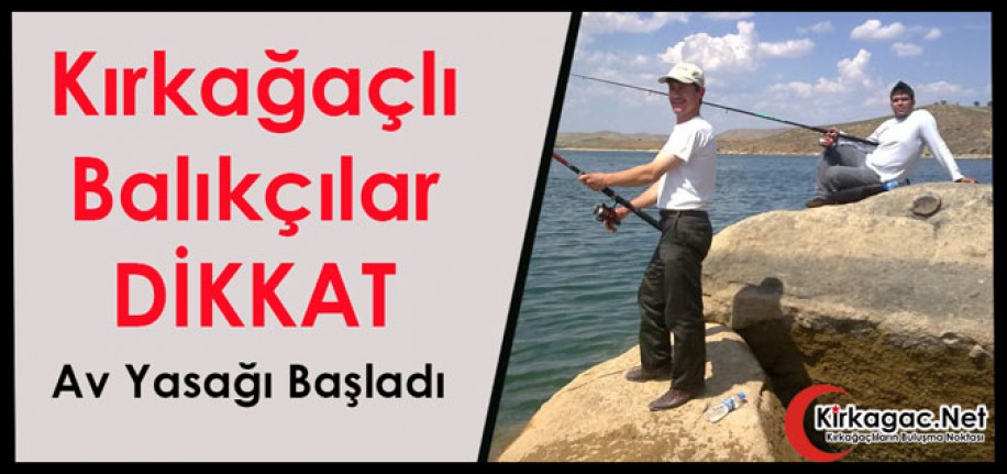 KIRKAĞAÇLI BALIKÇILAR DİKKAT