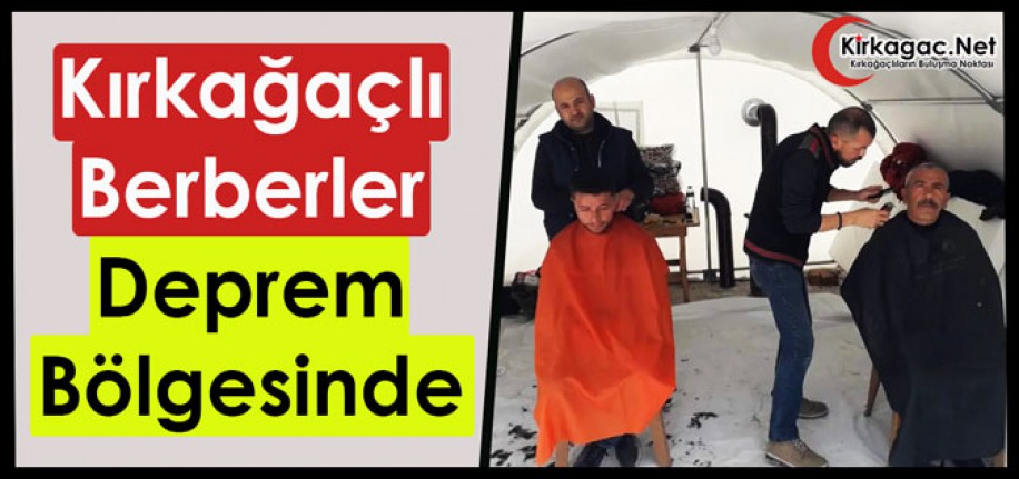 KIRKAĞAÇLI BERBERLER DEPREM BÖLGESİNDE