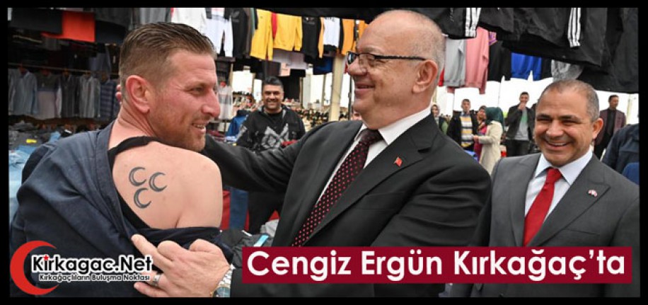 CENGİZ ERGÜN KIRKAĞAÇ’TA