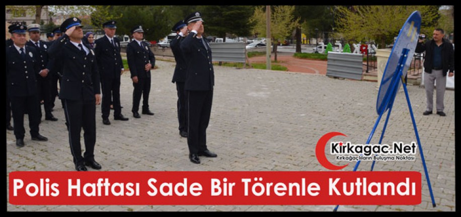 POLİS HAFTASI SADE BİR TÖRENLE KUTLANDI