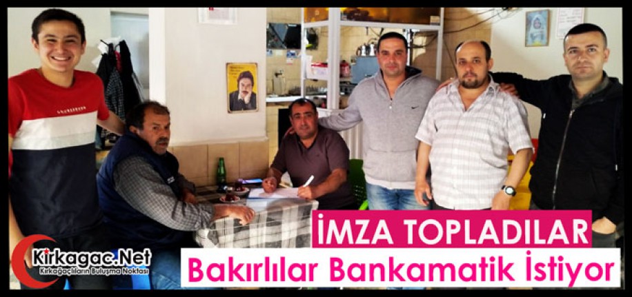 BAKIRLILAR BANKAMATİK İÇİN İMZA TOPLADI