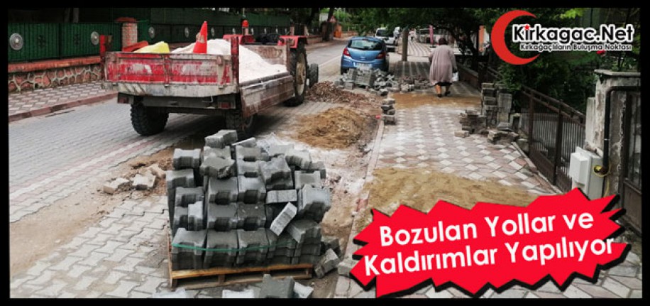 KIRKAĞAÇ'TA BOZULAN YOLLAR ve KALDIRIMLAR YAPILIYOR