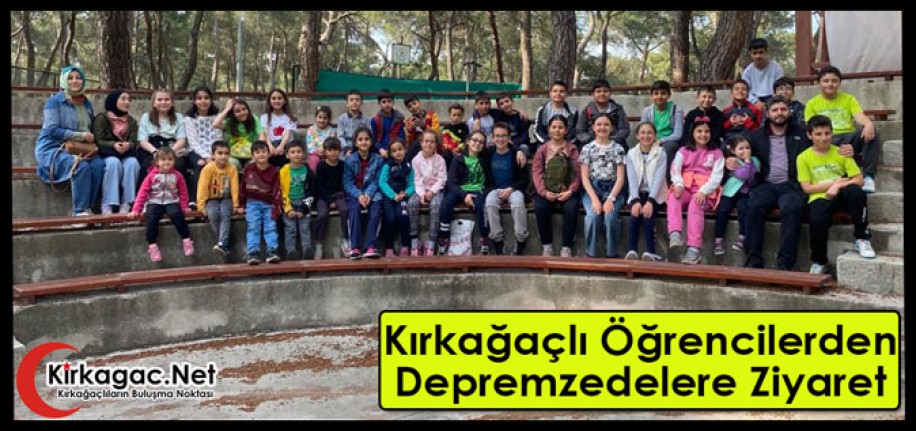 KIRKAĞAÇLI ÖĞRENCİLERDEN DEPREMZEDELERE ANLAMLI ZİYARET