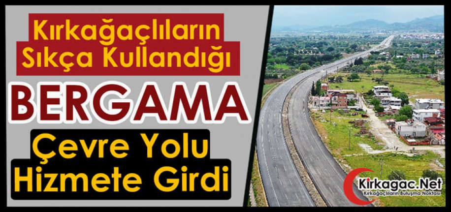 Kırkağaçlıların Sıkça Kullandığı Çevre Yolu Açıldı