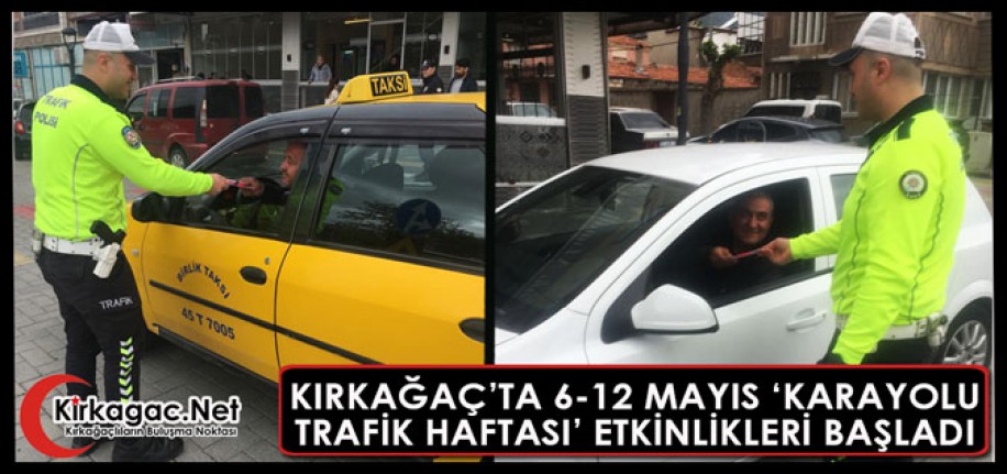 KIRKAĞAÇ’TA 6-12 MAYIS "KARAYOLU TRAFİK HAFTASI" ETKİNLİKLERİ BAŞLADI