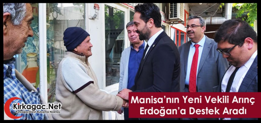 MANİSA’NIN YENİ VEKİLİ ARINÇ KIRKAĞAÇ’TA