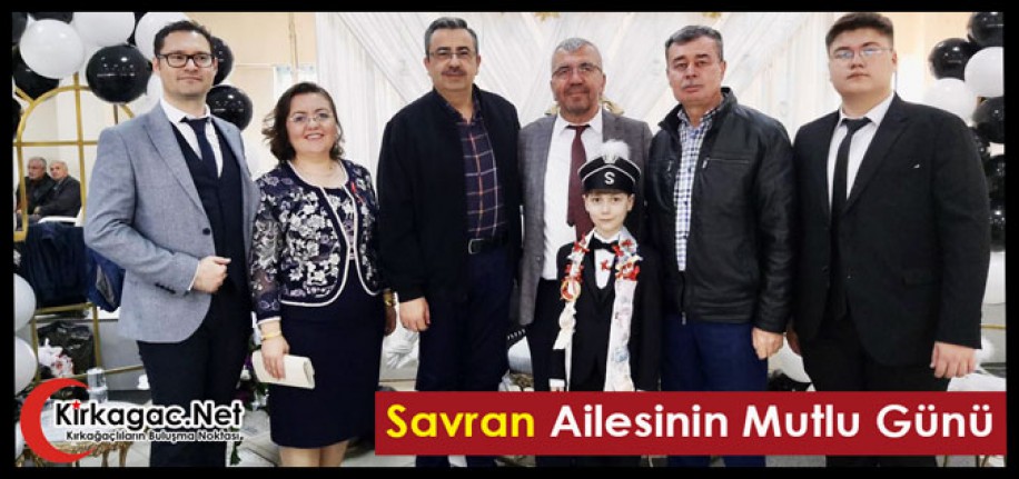 SAVRAN AİLESİNİN MUTLU GÜNÜ