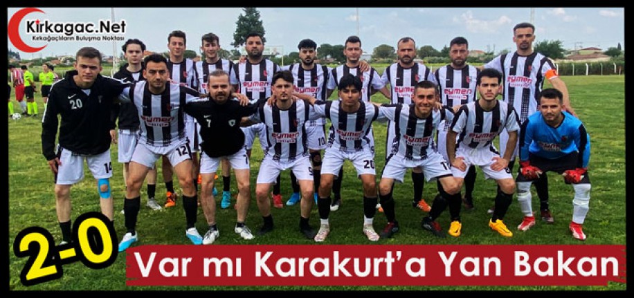 VAR MI KARAKURT’A YAN BAKAN 2-0